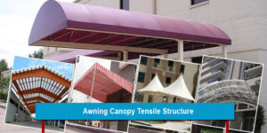 Awning Canopy Tensile Structure