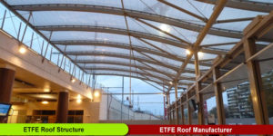ETFE Roof Structure Manufacturer
