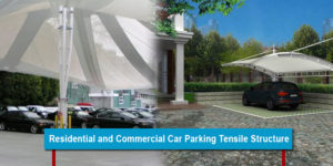 Residential and Commercial Car Parking Tensile Structure