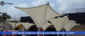 Best Tensile Auditorium Structure and Manufacturers in Delhi